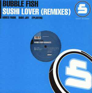 (27753) Bubble Fish ‎– Sushi Lover (Remixes)