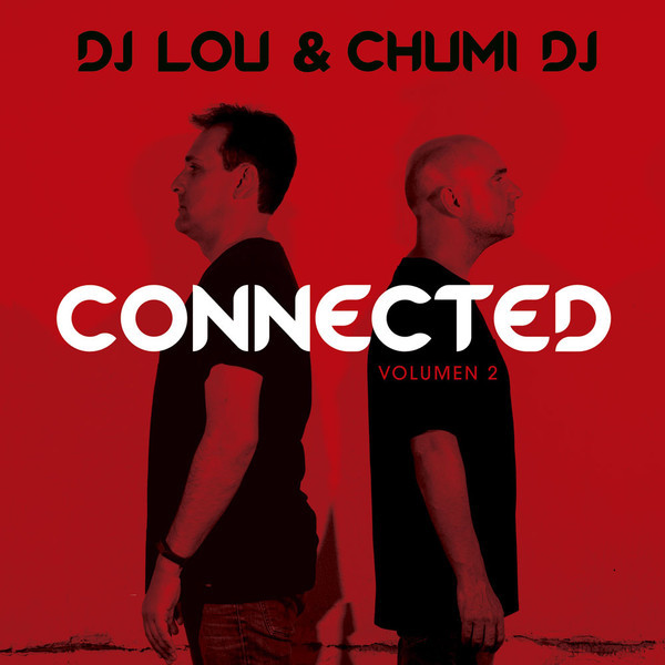 DJ Lou & Chumi DJ – Connected Vol.2