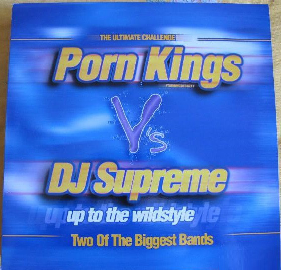 (26739) Porn Kings vs DJ Supreme ‎– Up To The Wildstyle