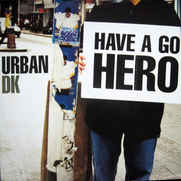 (RIV601) Urban D.K. ‎– Have A Go Hero