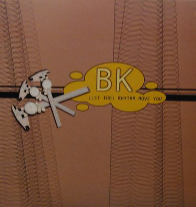 (JR806) BK ‎– (Let The) Rhythm Move You