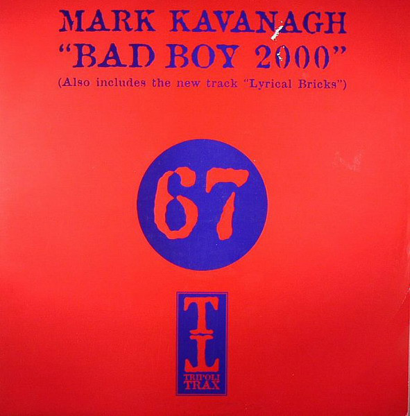 (29479) Mark Kavanagh ‎– Bad Boy 2000 / Lyrical Bricks