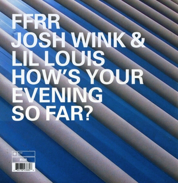 (20485) Josh Wink & Lil Louis ‎– How's Your Evening So Far?