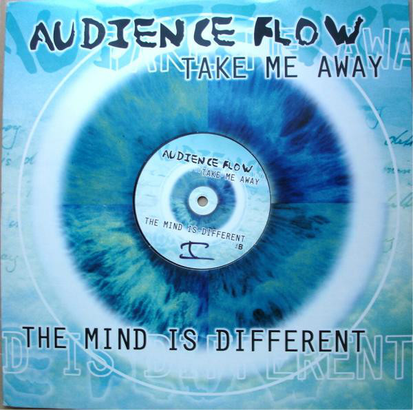 (29296) Audience Flow ‎– The Mind Is Different / Take Me Away