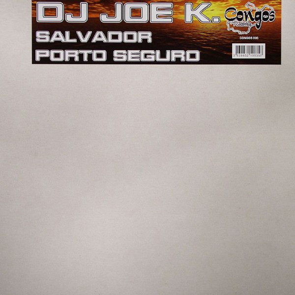 (7179) DJ Joe K. ‎– Salvador / Porto Seguro