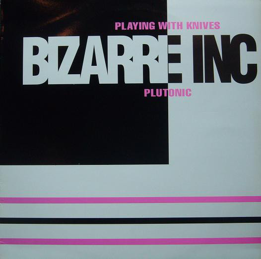 (CMD92) Bizarre Inc ‎– Playing With Knives / Plutonic