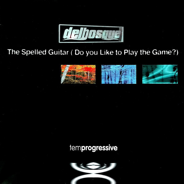 (19959) Delbosque ‎– The Spelled Guitar (Do You Like To Play The Game?)