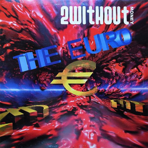 (JR179) 2 Without Money ‎– The Euro