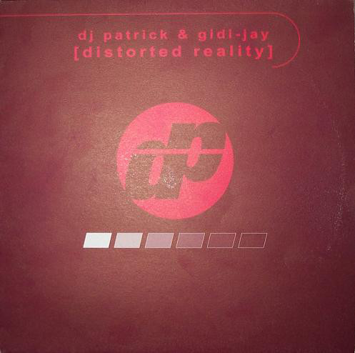 (CUB1917) DJ Patrick & Gidi-Jay ‎– Distorted Reality