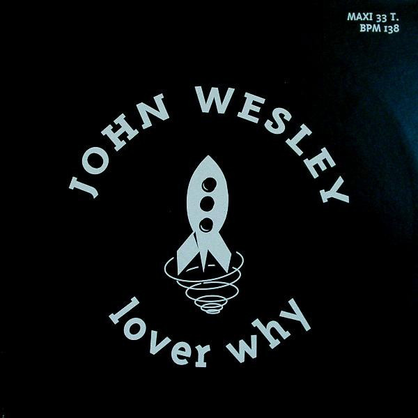 (19394) John Wesley ‎– Lover Why