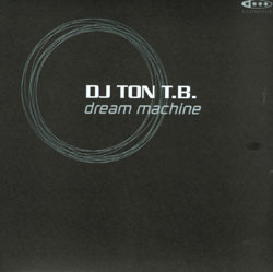 (BS288) DJ Ton T.B. ‎– Dream Machine