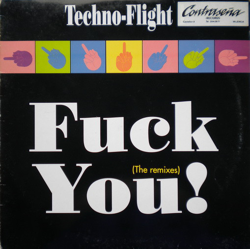 (30866) Techno-Flight 1 ‎– Fuck You! (The Remixes)