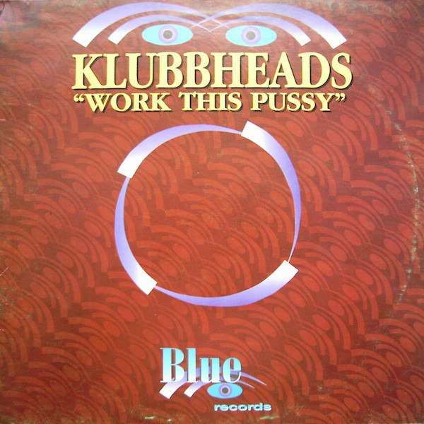 (28553) Klubbheads ‎– Work This Pussy
