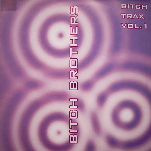 (30017) Bitch Brothers ‎– Bitch Trax Vol. 1