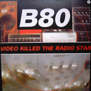 (CUB1090) B 80 ‎– Video Killed The Radio Star