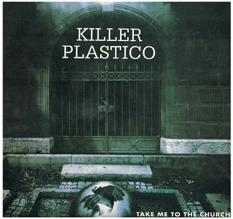 (CUB0733) Killer Plastico ‎– Take Me To The Church