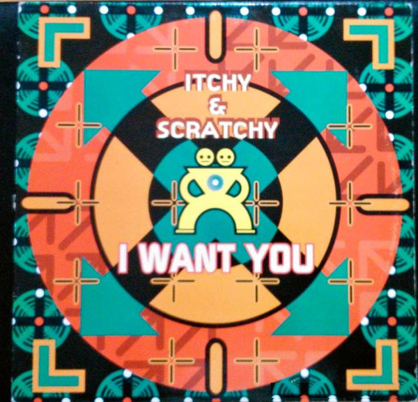 (23191) Itchy & Scratchy ‎– I Want You