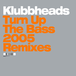 (8731) Klubbheads ‎– Turn Up The Bass (2005 Remixes)