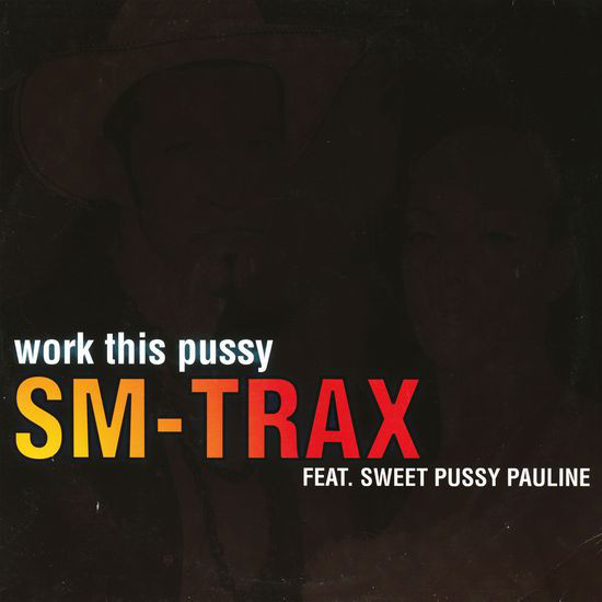 (27214) SM-Trax Feat. Sweet Pussy Pauline ‎– Work This Pussy