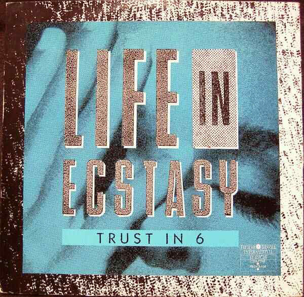 (MA322) Trust In 6 ‎– Life In Ecstasy