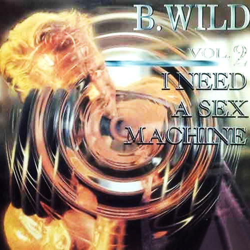 (CUB042) B Wild Vol. 2 ‎– I Need A Sex Machine