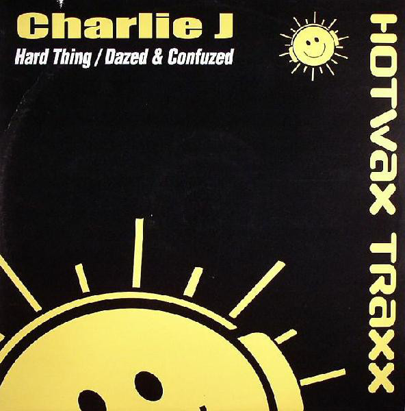(29474) Charlie J ‎– Hard Thing / Dazed & Confused