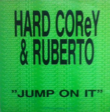 (RIV304) Hard Corey & Ruberto ‎– Jump On It
