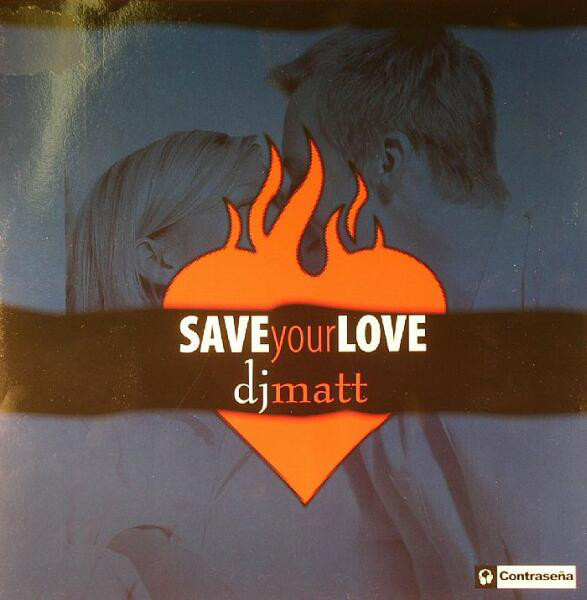 (6928) DJ Matt ‎– Save Your Love