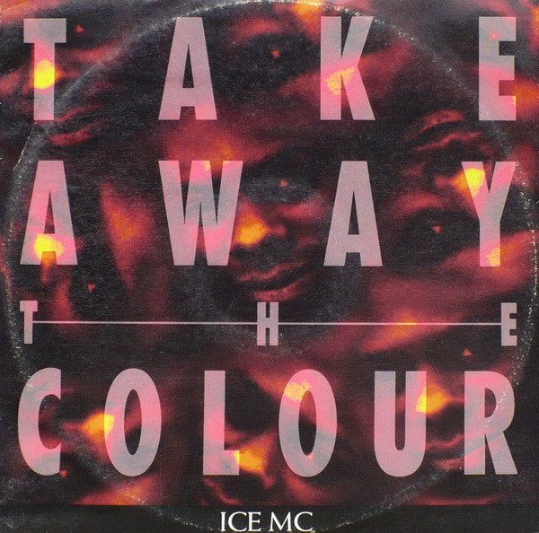 (19544B) ICE MC ‎– Take Away The Colour