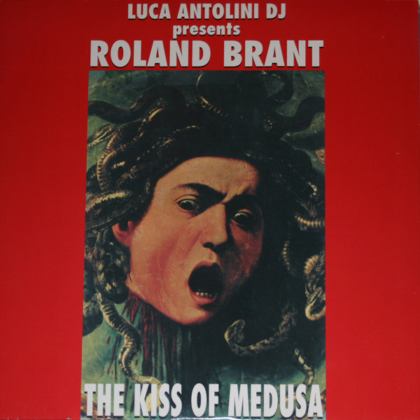 (23878) Luca Antolini DJ Presents Roland Brant ‎– The Kiss Of Medusa
