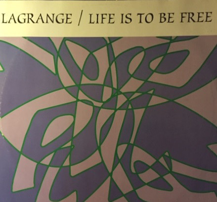 (RIV187) Lagrange ‎– Life Is To Be Free