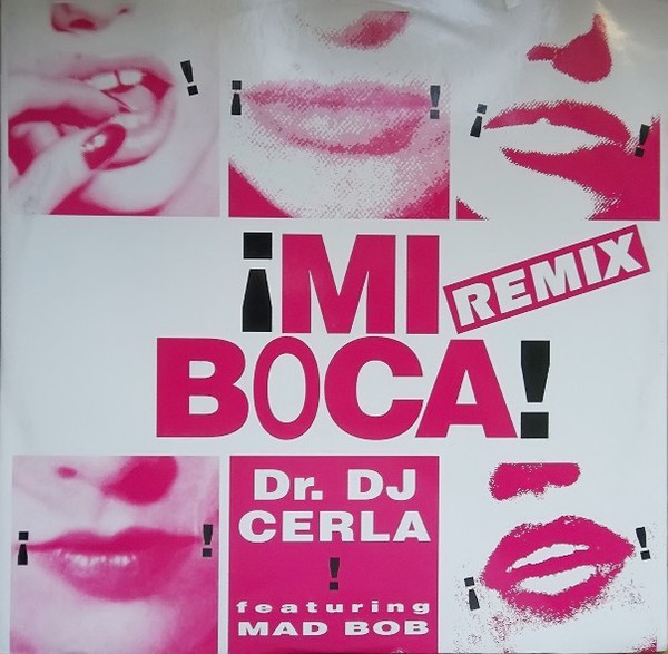 (26760) Dr. DJ Cerla featuring Mad Bob ‎– Mi Boca! (Remix)