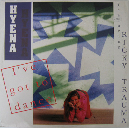 (RIV192) Hyena Featuring Ricky Trauma ‎– I've Got To Dance
