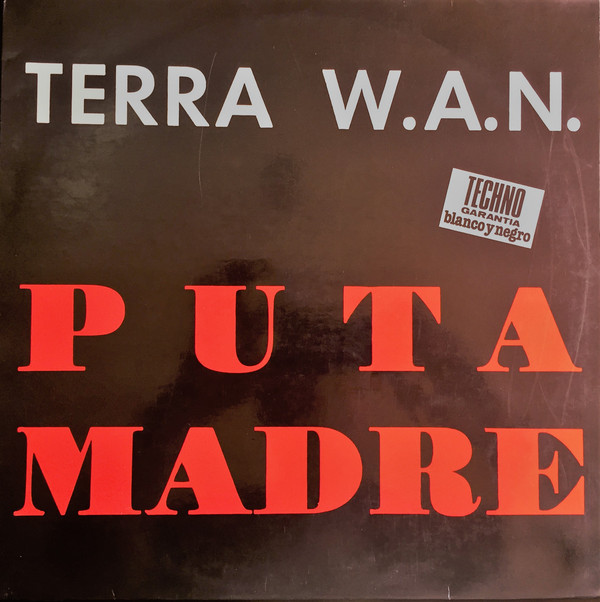 (A1408) Terra W.A.N. ‎– De Puta Madre