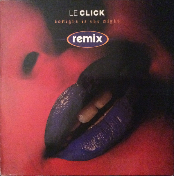 (CM1481) Le Click ‎– Tonight Is The Night (Remix)