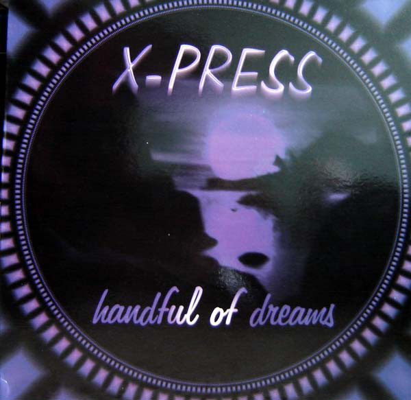 (24704) X-Press ‎– Handful Of Dreams