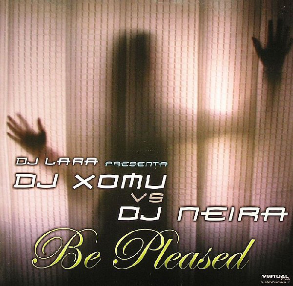 (8025) DJ Lara Presenta DJ Xomu vs DJ Neira ‎– Be Pleased