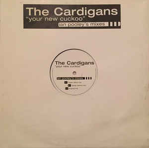 (RIV491) The Cardigans ‎– Your New Cuckoo (Ian Pooley's Mixes)
