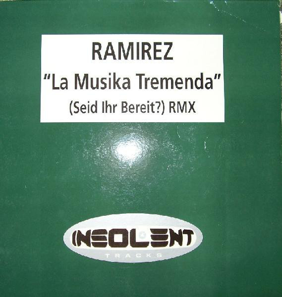 (30493) Ramirez ‎– La Musika Tremenda (Seid Ihr Bereit?) Rmx