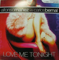 (8473) Alfonso Mañez vs Carlos Bernal ‎– Love Me Tonight