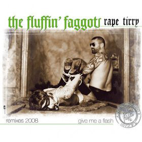 (16987) Fluffin Fagots Rape Tirry ‎– Give Me A Flash (Remixes 2008)