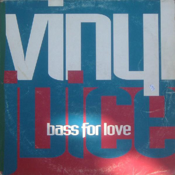 (S0152) Vinyl Juice ‎– Bass For Love