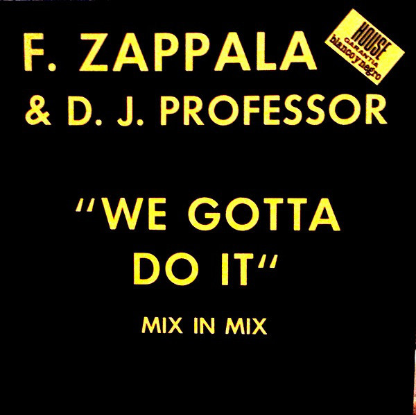 (29967) F. Zappala & D.J Professor ‎– We Gotta Do It