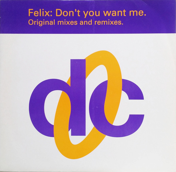 (CH0117) Felix ‎– Don't You Want Me (Original Mixes And Remixes)
