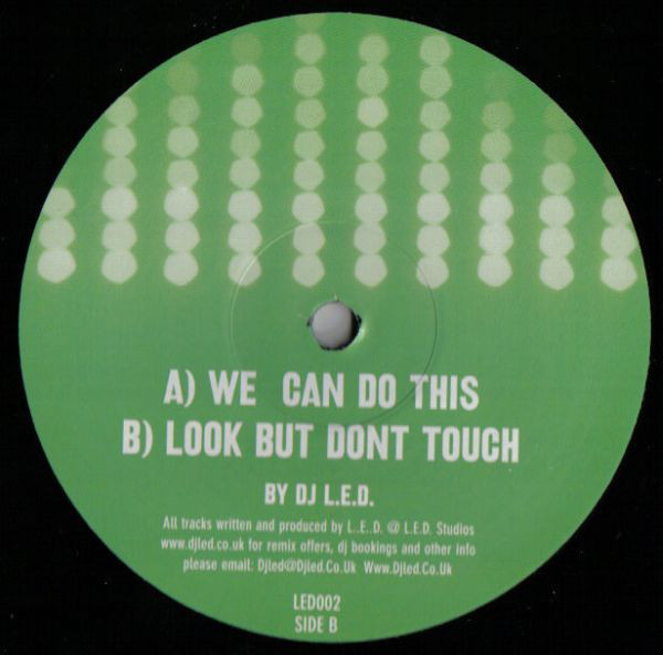 (9826) DJ L.E.D. ‎– We Can Do This / Look But Don't Touch