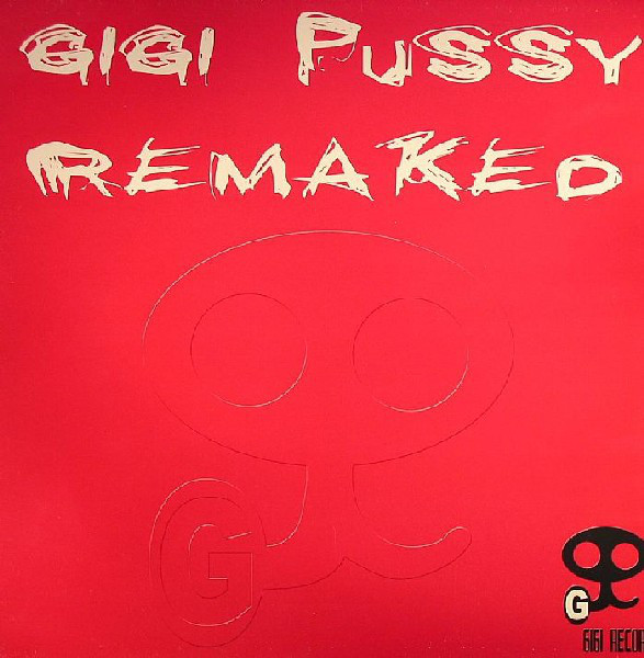 (10132) Gigi Pussy ‎– Remaked
