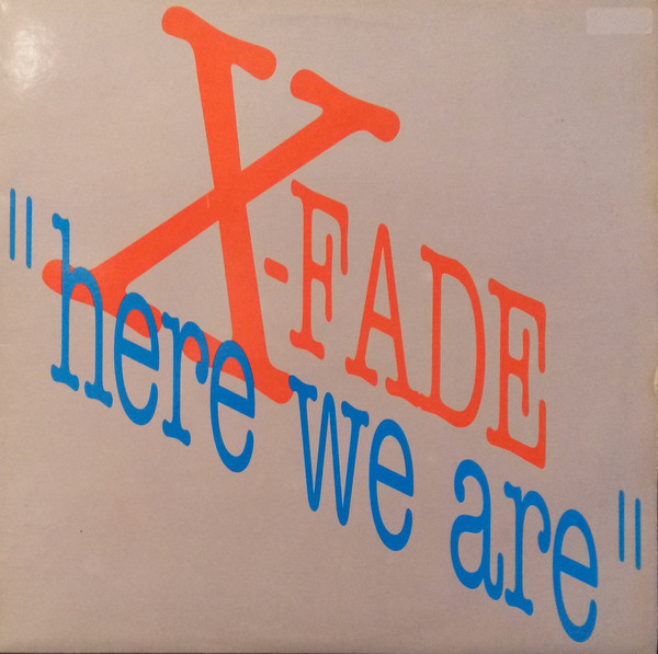 (JR1418) X-Fade ‎– Here We Are