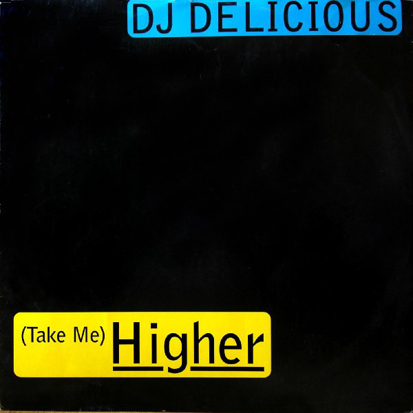 (30194) DJ Delicious ‎– (Take Me) Higher