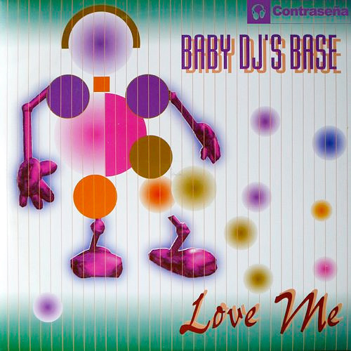 (CUB2431) Baby DJ's Base ‎– Love Me