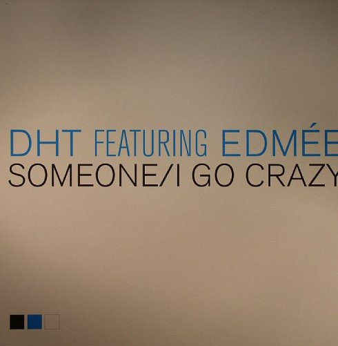 (10595) DHT Featuring Edmée – Someone / I Go Crazy